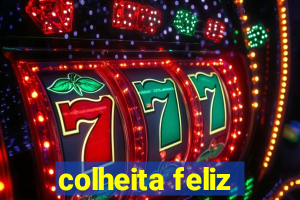 colheita feliz